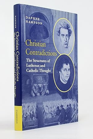 Bild des Verkufers fr Christian Contradictions: The Structures of Lutheran and Catholic Thought zum Verkauf von George Longden
