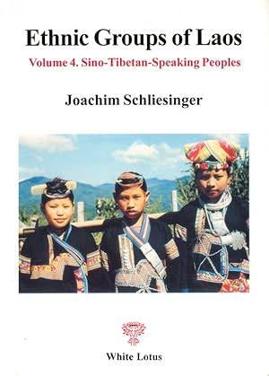 Image du vendeur pour Ethnic Groups of Laos, Vol. 4: Sino-Tibetan Speaking Peoples mis en vente par Orchid Press