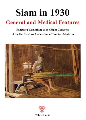 Imagen del vendedor de Siam in 1930: General and Medical Features a la venta por Orchid Press