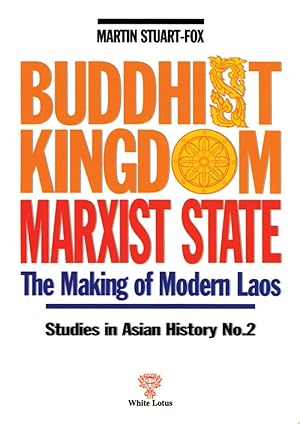 Imagen del vendedor de Buddhist Kingdom, Marxist State: The Making of Modern Laos. a la venta por Orchid Press