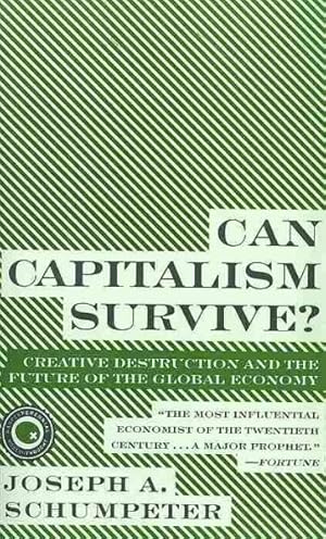 Imagen del vendedor de Can Capitalism Survive? : Creative Destruction and the Future of the Global Economy a la venta por GreatBookPrices