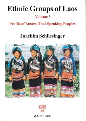 Image du vendeur pour Ethnic Groups of Laos, Vol. 3: Profile of Austro-Thai Speaking Peoples mis en vente par Orchid Press