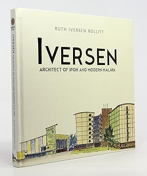 Iversen: Architect of Ipoh and Modern Malaya