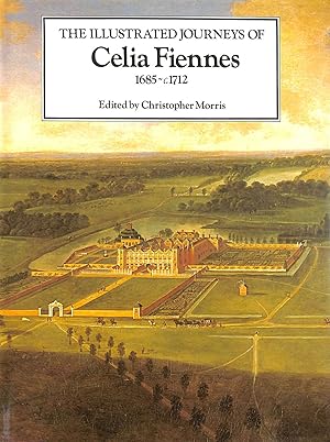 Imagen del vendedor de Illustrated Journeys of Celia Fiennes, 1685-1712 a la venta por M Godding Books Ltd