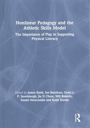 Seller image for Nonlinear Pedagogy and the Athletic Skills Model : The Importance of Play in Supporting Physical Literacy for sale by GreatBookPrices
