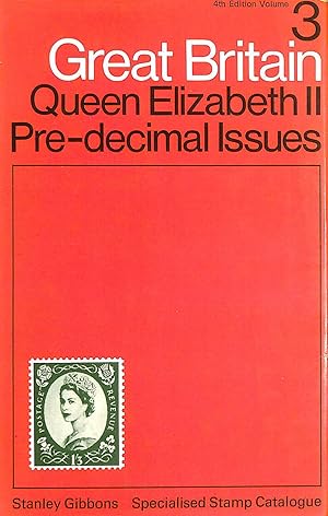 Great Britain Specialised Stamp Catalogue: Volume 3 - Queen Elizabeth II Pre-Decimal Issues