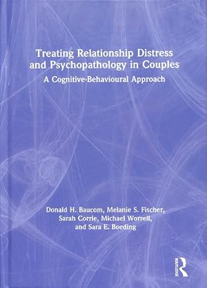 Immagine del venditore per Treating Relationship Distress and Psychopathology in Couples : A Cognitive-Behavioural Approach venduto da GreatBookPrices