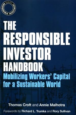 Imagen del vendedor de Responsible Investor Handbook : Mobilizing Workers' Capital for a Sustainable World a la venta por GreatBookPrices