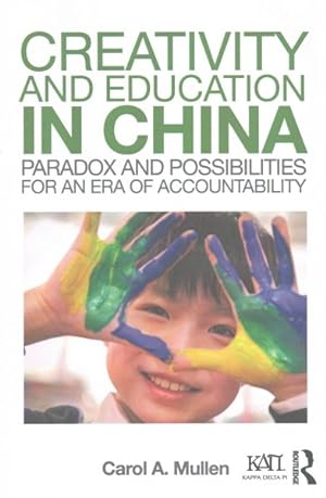 Seller image for Creativity and Education in China : Paradox and Possibilities for an Era of Accountability for sale by GreatBookPrices