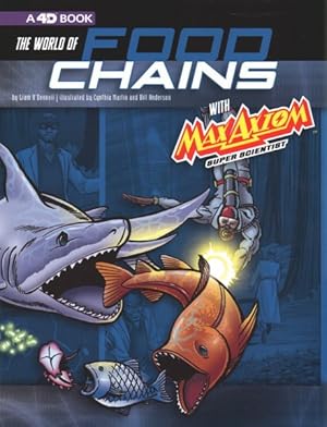 Seller image for World of Food Chains With Max Axiom Super Scientist : An Augmented Reading Science Experience: A 4D Book for sale by GreatBookPrices