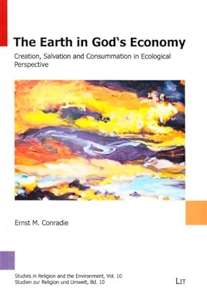 Imagen del vendedor de Earth in God's Economy : Creation, Salvation and Consummation in Ecological Perspective a la venta por GreatBookPrices