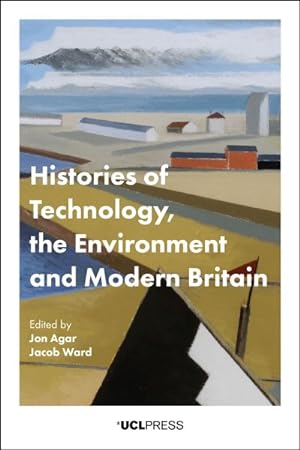 Seller image for Histories of Technology, the Environment and Modern Britain for sale by GreatBookPrices