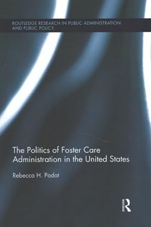 Seller image for Politics of Foster Care Administration in the United States for sale by GreatBookPrices