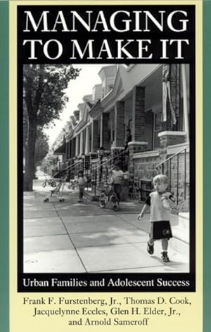 Seller image for Managing to Make It : Urban Families and Adolescent Success for sale by GreatBookPrices