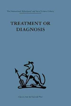 Seller image for Treatment or Diagnosis : A Study of Repeat Prescriptions in General Practice for sale by GreatBookPrices