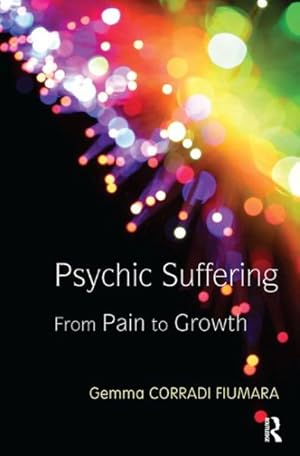 Image du vendeur pour Psychic Suffering : From Pain to Growth mis en vente par GreatBookPrices