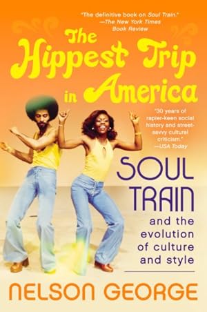 Immagine del venditore per Hippest Trip in America : Soul Train and the Evolution of Culture and Style venduto da GreatBookPrices