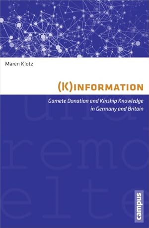 Bild des Verkufers fr Kinformation : Gamete Donation and Kinship Knowledge in Germany and Britain zum Verkauf von GreatBookPrices