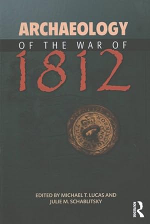 Seller image for Archaeology of the War of 1812 for sale by GreatBookPrices