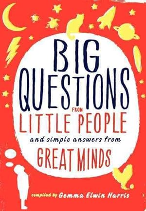 Imagen del vendedor de Big Questions from Little People : And Simple Answers from Great Minds a la venta por GreatBookPrices