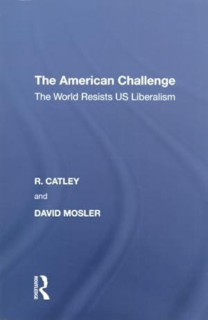 Bild des Verkufers fr American Challenge : The World Resists Us Liberalism zum Verkauf von GreatBookPrices