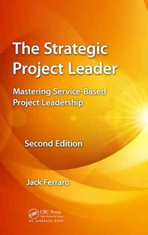 Immagine del venditore per Strategic Project Leader : Mastering Service-Based Project Leadership venduto da GreatBookPrices