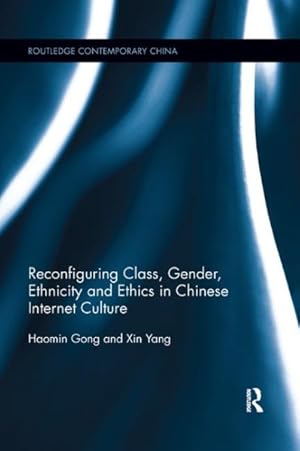 Image du vendeur pour Reconfiguring Class, Gender, Ethnicity and Ethics in Chinese Internet Culture mis en vente par GreatBookPrices
