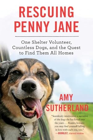 Seller image for Rescuing Penny Jane : One Shelter Volunteer, Countless Dogs, and the Quest to Find Them All Homes for sale by GreatBookPrices