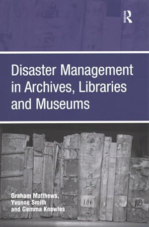 Imagen del vendedor de Disaster Management in Archives, Libraries and Museums a la venta por GreatBookPrices