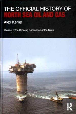 Image du vendeur pour Official History of North Sea Oil and Gas : The Growing Dominance of the State mis en vente par GreatBookPrices