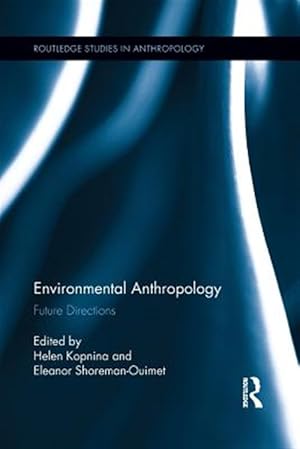 Immagine del venditore per Environmental Anthropology : Future Directions venduto da GreatBookPrices