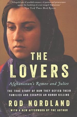 Seller image for Lovers : Afghanistan's Romeo & Juliet, the True Story of How They Defied Their Families and Escaped an Honor Killing for sale by GreatBookPrices