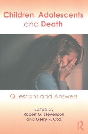 Image du vendeur pour Children, Adolescents, and Death : Questions and Answers mis en vente par GreatBookPrices