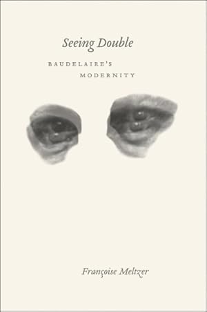 Seller image for Seeing Double : Baudelaire's Modernity for sale by GreatBookPrices