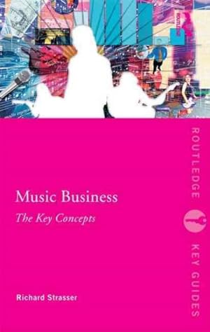 Imagen del vendedor de Music Business : The Key Concepts a la venta por GreatBookPrices