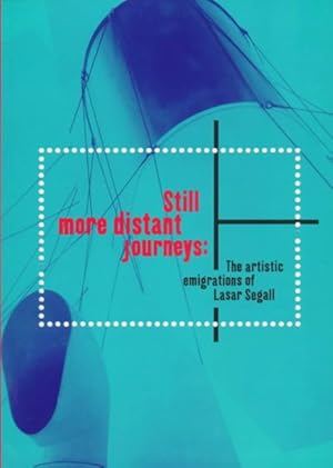 Immagine del venditore per Still More Distant Journeys/Por Caminhadas Ainda Mais Distantes : The Artistic Emigrations of Lasar Segall, As Emigracoes Artisticas De Lasar Segall venduto da GreatBookPrices