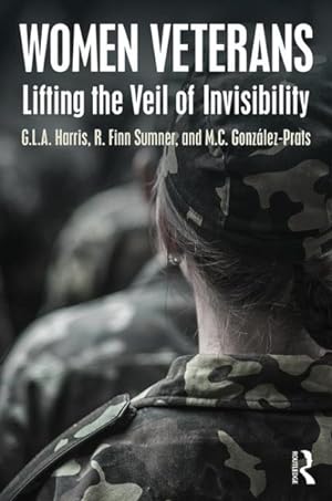 Bild des Verkufers fr Women Veterans : Lifting the Veil of Invisibility zum Verkauf von GreatBookPrices