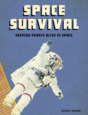 Immagine del venditore per Space Survival : Keeping People Alive in Space venduto da GreatBookPrices