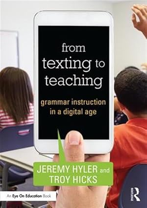 Imagen del vendedor de From Texting to Teaching : Grammar Instruction in a Digital Age a la venta por GreatBookPrices