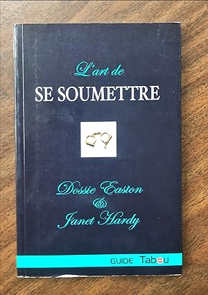 Seller image for L'Art de se soumettre for sale by La Bouquinerie à Dédé
