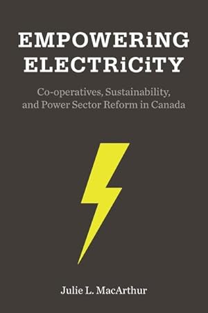 Seller image for Empowering Electricity : Co-Operatives, Sustainability, and Power Sector Reform in Canada for sale by GreatBookPrices