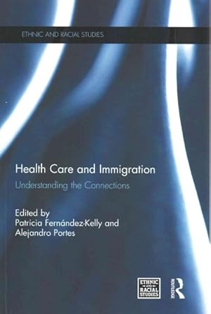 Imagen del vendedor de Health Care and Immigration : Understanding the Connections a la venta por GreatBookPrices