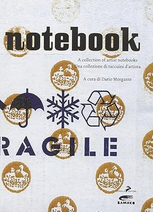 Notebook. A collection of artist notebooks-Una collezione di taccuini d'artista