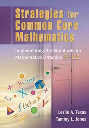 Seller image for Strategies for the Common Core Mathematics : Implementing the Standards for Mathematical Practice, 9-12 for sale by GreatBookPrices