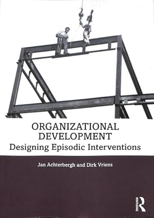 Image du vendeur pour Organizational Development : Designing Episodic Interventions mis en vente par GreatBookPrices