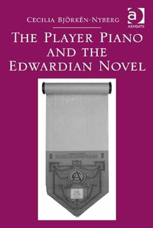 Imagen del vendedor de Player Piano and the Edwardian Novel a la venta por GreatBookPrices