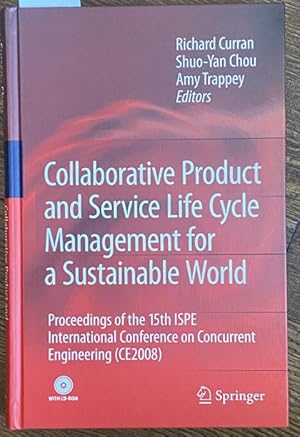 Image du vendeur pour Collaborative Product and Service Life Cycle Management for a Sustainable World: Proceedings of the 15th ISPE International Conference on Concurrent . (CE2008). Mit CD. mis en vente par Treptower Buecherkabinett Inh. Schultz Volha