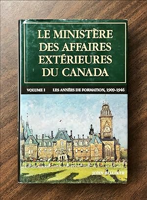 le ministere des affaires extérieures du canada, Vol 1 (1909-1946)