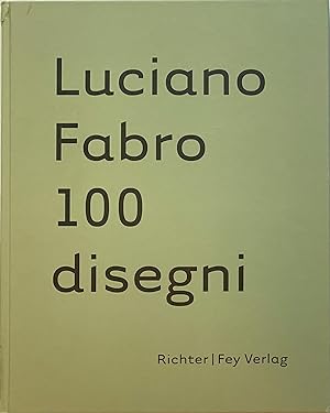 Luciano Fabro. 100 Disegni