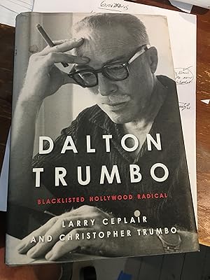 Signed. Dalton Trumbo: Blacklisted Hollywood Radical (Screen Classics)